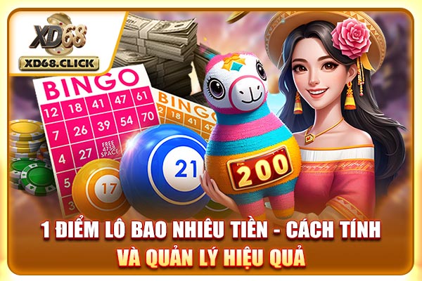 1 Điểm Lô Bao Nhiêu Tiền - Cách Tính Và Quản Lý Hiệu Quả