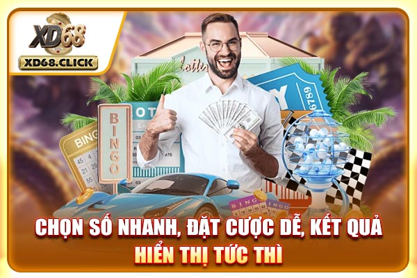 Chọn số nhanh, đặt cược dễ, kết quả hiển thị tức thì