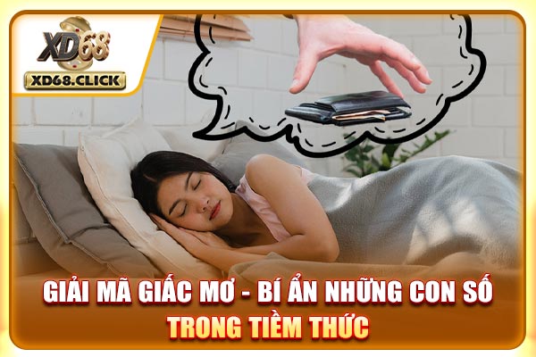 Giải Mã Giấc Mơ - Bí Ẩn Những Con Số Trong Tiềm Thức