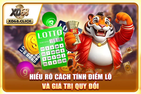 Hiểu rõ cách tính điểm lô và giá trị quy đổi