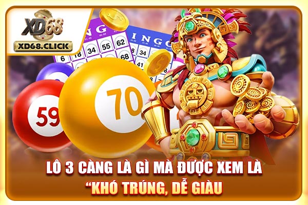 Lô 3 Càng Là Gì Mà Được Xem Là “Khó Trúng, Dễ Giàu”