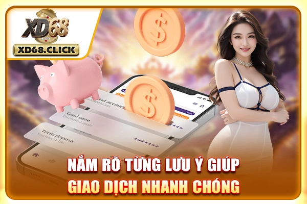 Nắm rõ từng lưu ý giúp giao dịch nhanh chóng Nắm rõ từng lưu ý giúp giao dịch nhanh chóng