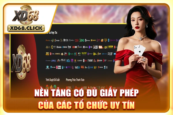 Nền tảng có đủ giấy phép của các tổ chức uy tín