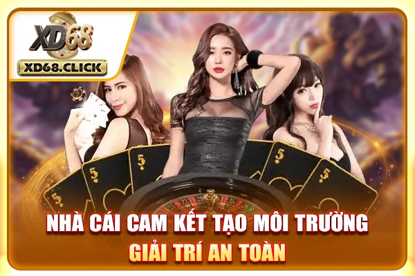 Nhà cái cam kết tạo môi trường giải trí an toàn
