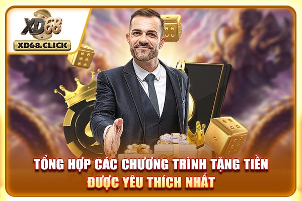 Tổng hợp các chương trình tặng tiền được yêu thích nhất Tổng hợp các chương trình tặng tiền được yêu thích nhất
