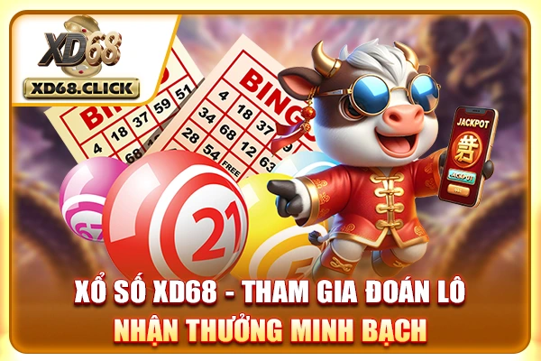 Xổ Số XD68 - Tham Gia Đoán Lô Nhận Thưởng Minh Bạch